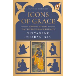 Icons of Grace: Lives that Defined Indian Spirituality