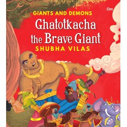 Giants and Demons : Ghatotkacha the Brave Giant
