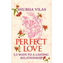 Perfect Love: 5.5 Ways to a Lasting Relationship