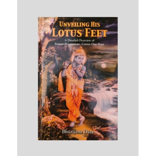 Unveiling His Lotus Feet – Srimad Bhagavatam Canto 1-4