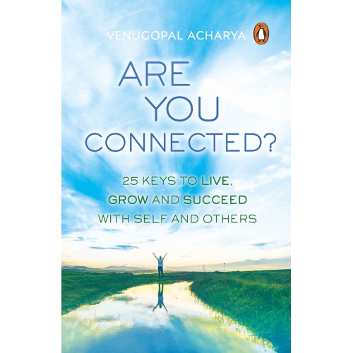 Are You Connected? 25 Keys to Live, Grow and Succeed