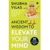 Ancient Wisdom to Elevate Your Mind